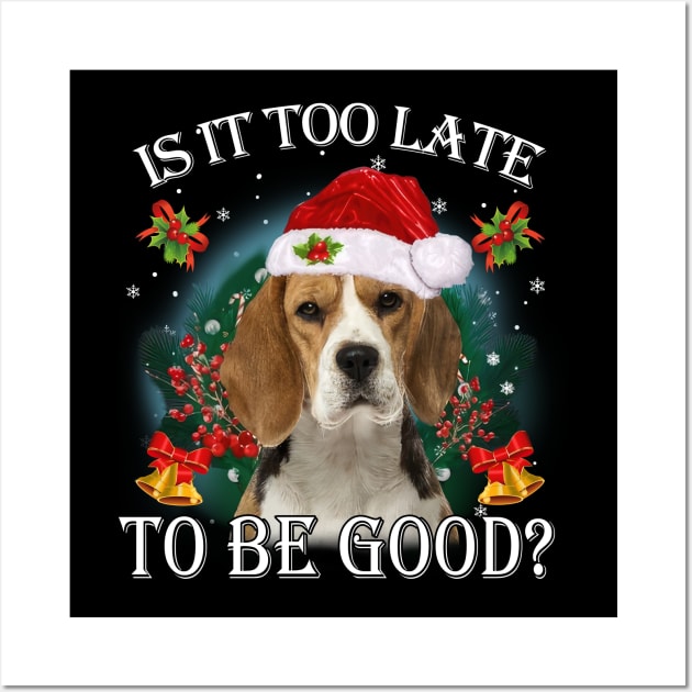 Santa Beagle Christmas Is It Too Late To Be Good Wall Art by Los Draws